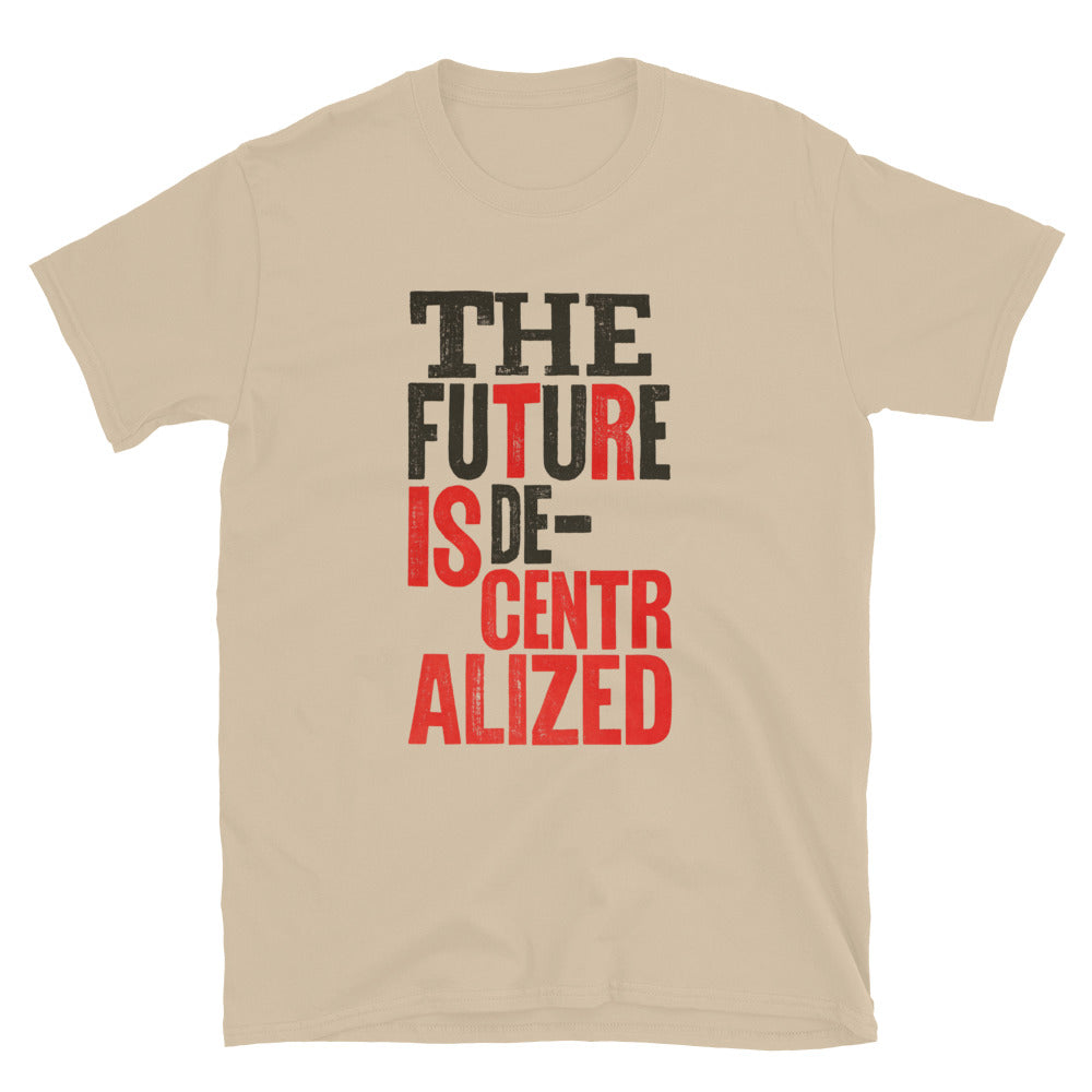 The Future Is Decentralized T-Shirt