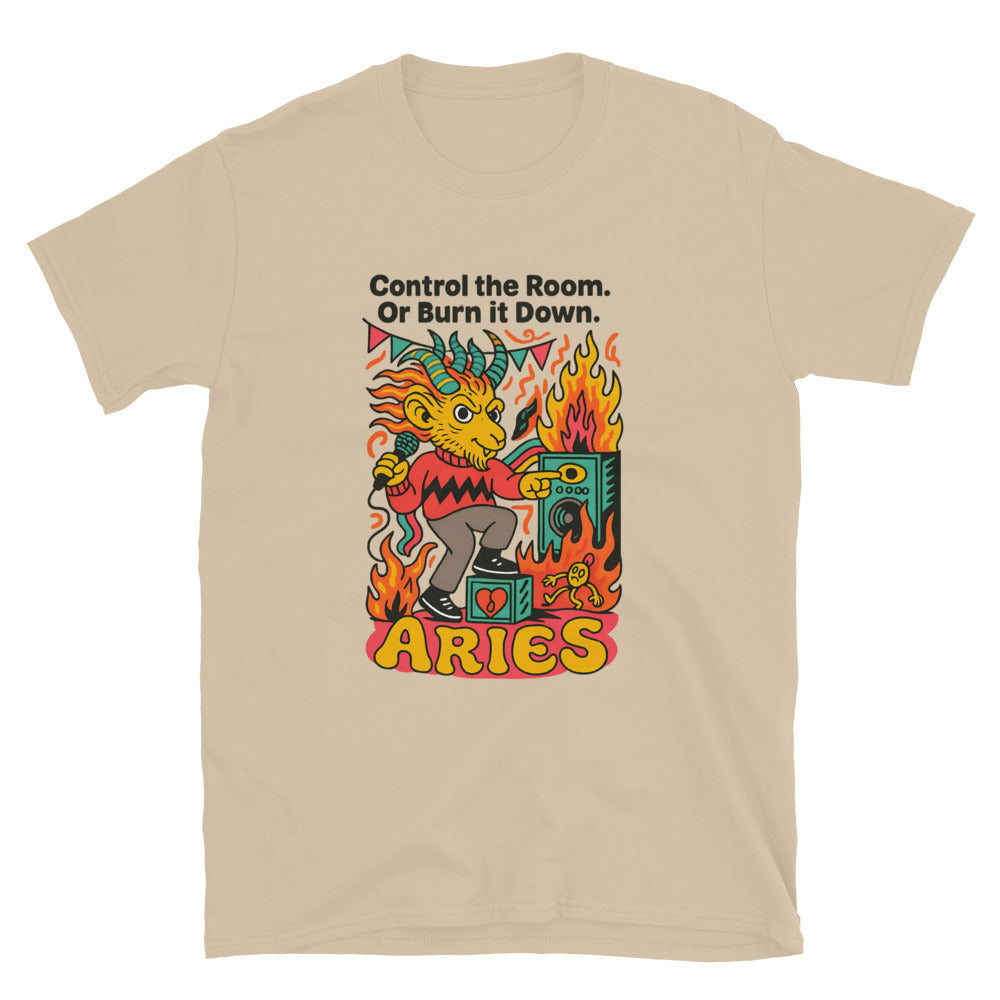 Aries: Control the Room. Or Burn it Down T-Shirt