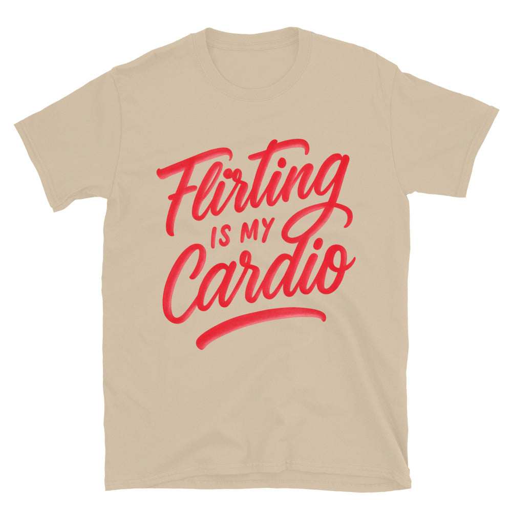 Flirting Is My Cardio T-Shirt