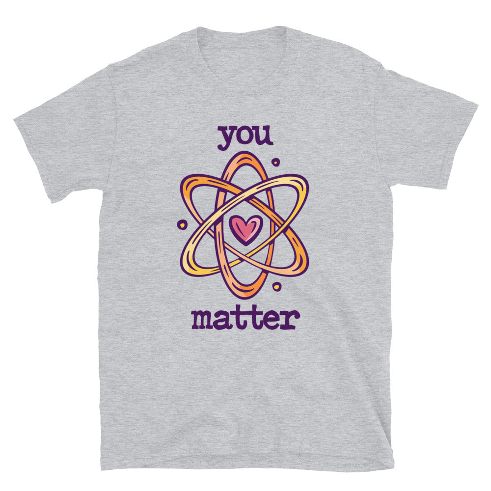 You Matter Science T-Shirt