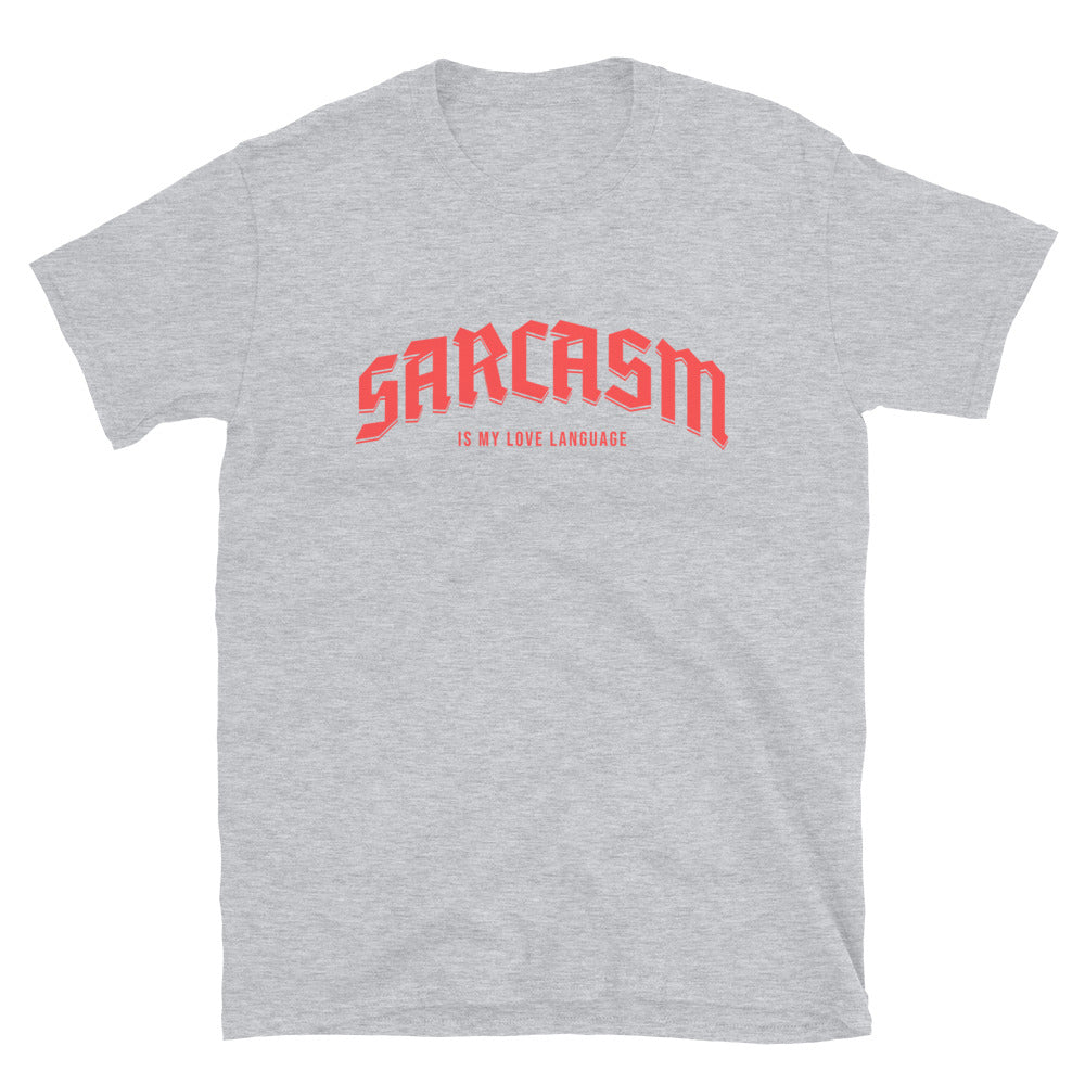 Sarcasm Is My Love Language T-Shirt