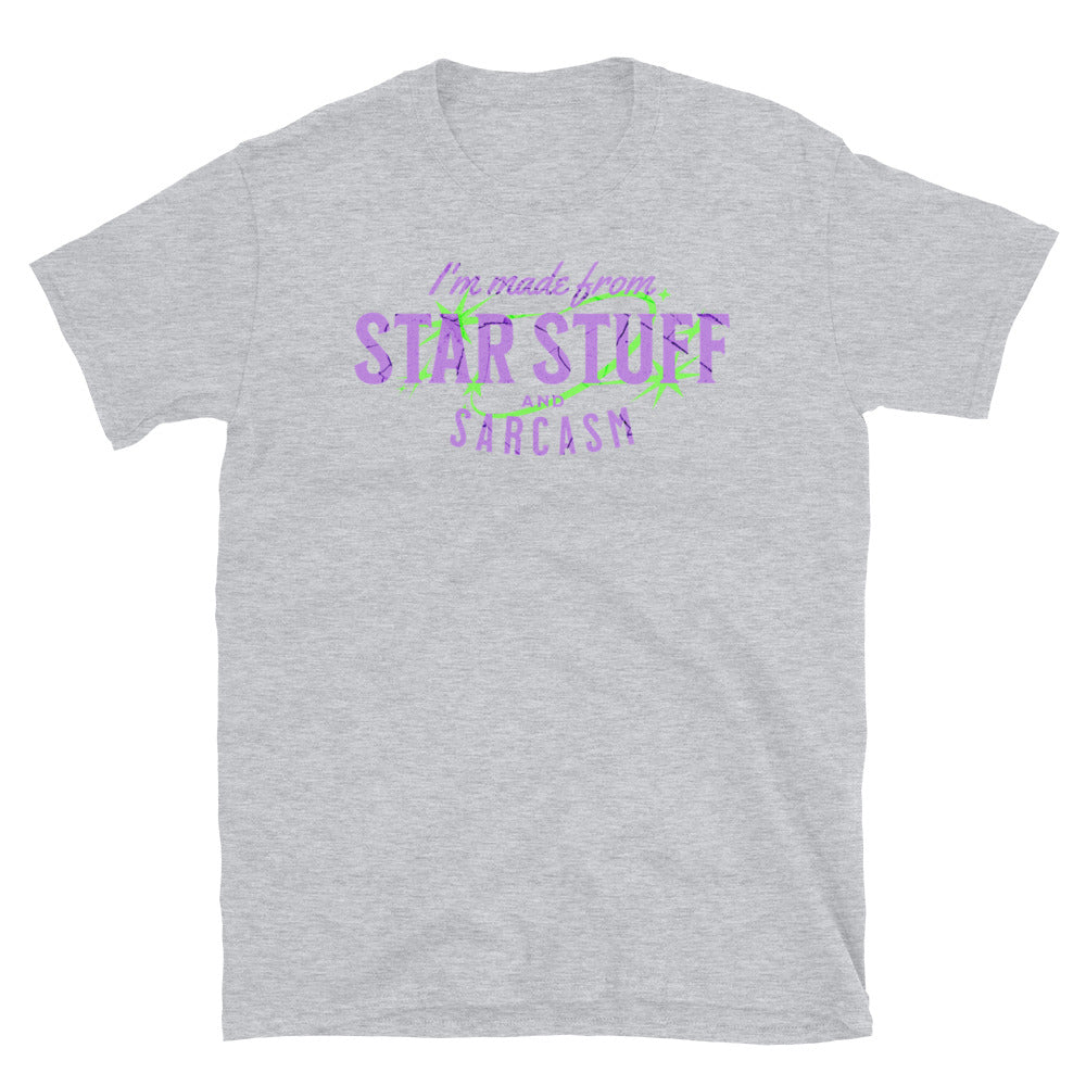 I'm Made of Star Stuff and Sarcasm T-Shirt