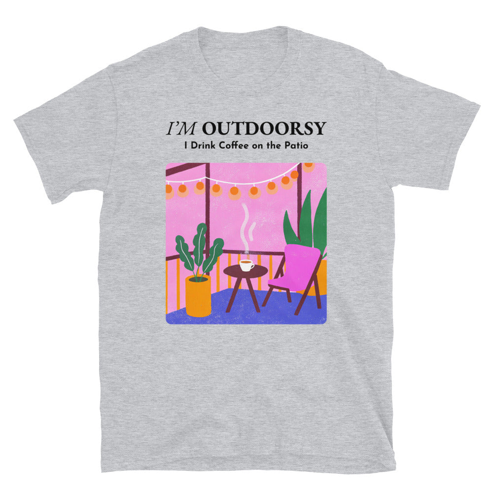 IÃ¢â‚¬â„¢m Outdoorsy, I Drink Coffee on the Patio T-Shirt