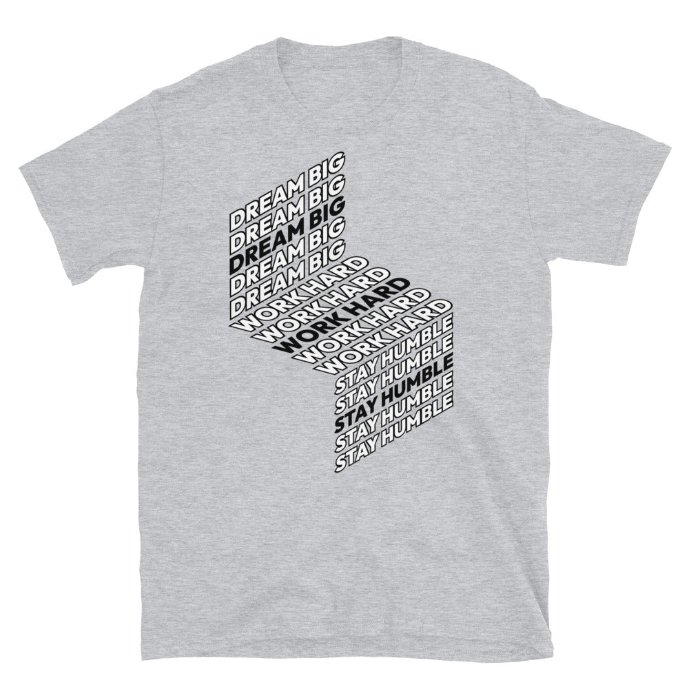 Dream Big, Work Hard, Stay Humble T-Shirt