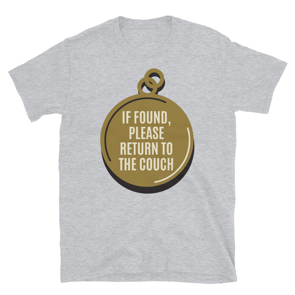 If Found, Please Return To The Couch T-Shirt