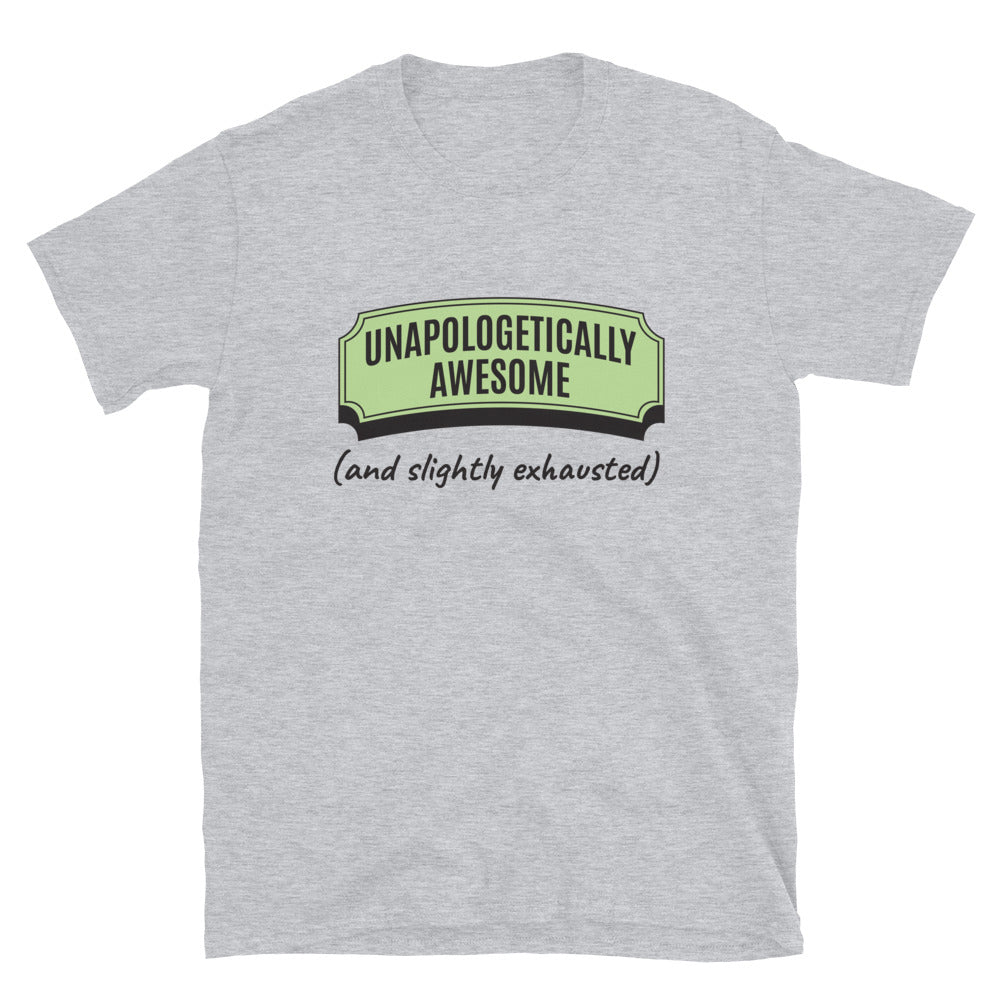 Unapologetically Awesome T-Shirt