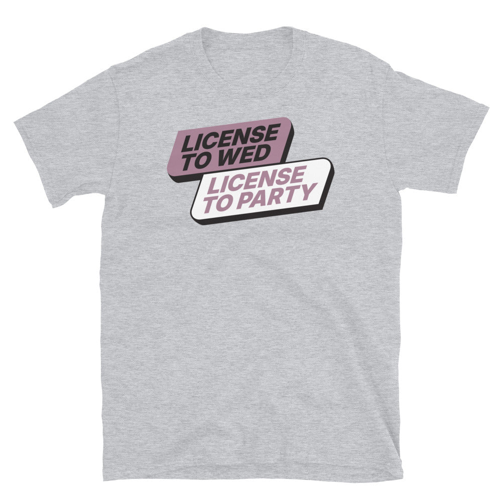 License To Wed, License To Party T-Shirt