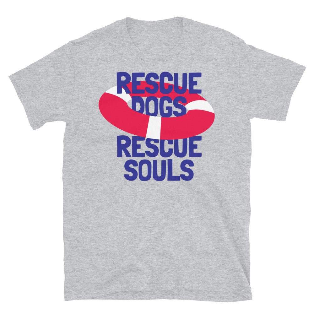 Rescue Dogs Rescue Souls T-Shirt