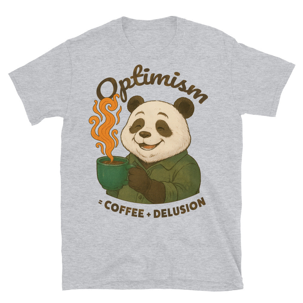 Optimism. Coffee And Delusion T-Shirt