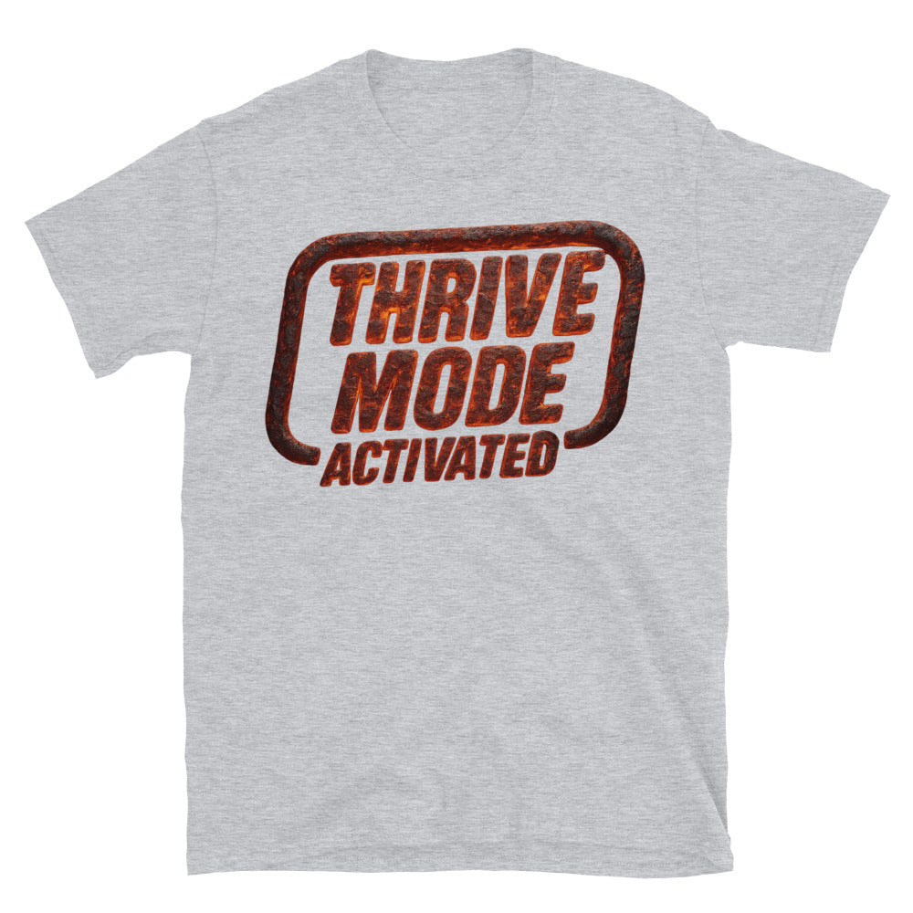 Thrive Mode: Activated T-Shirt