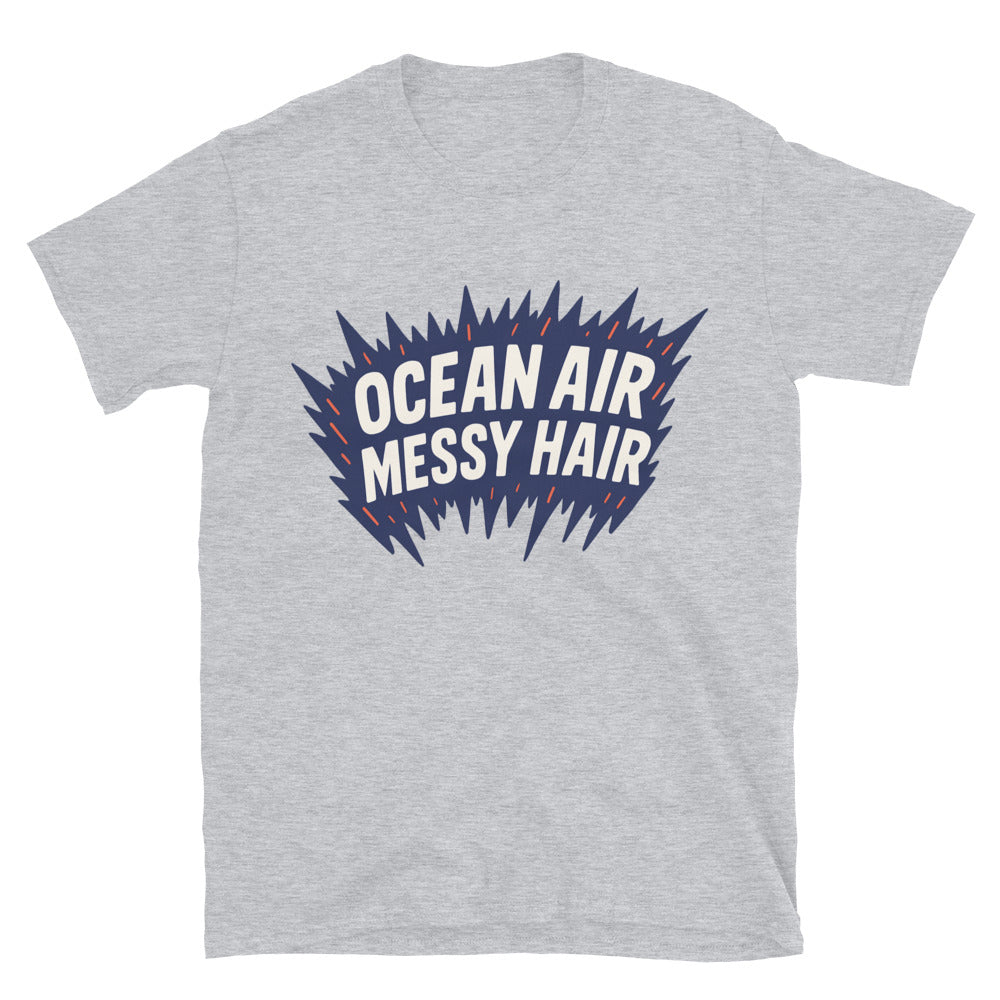 Ocean Air, Messy Hair T-Shirt