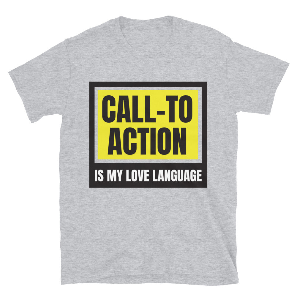 Call-To-Action Is My Love Language T-Shirt