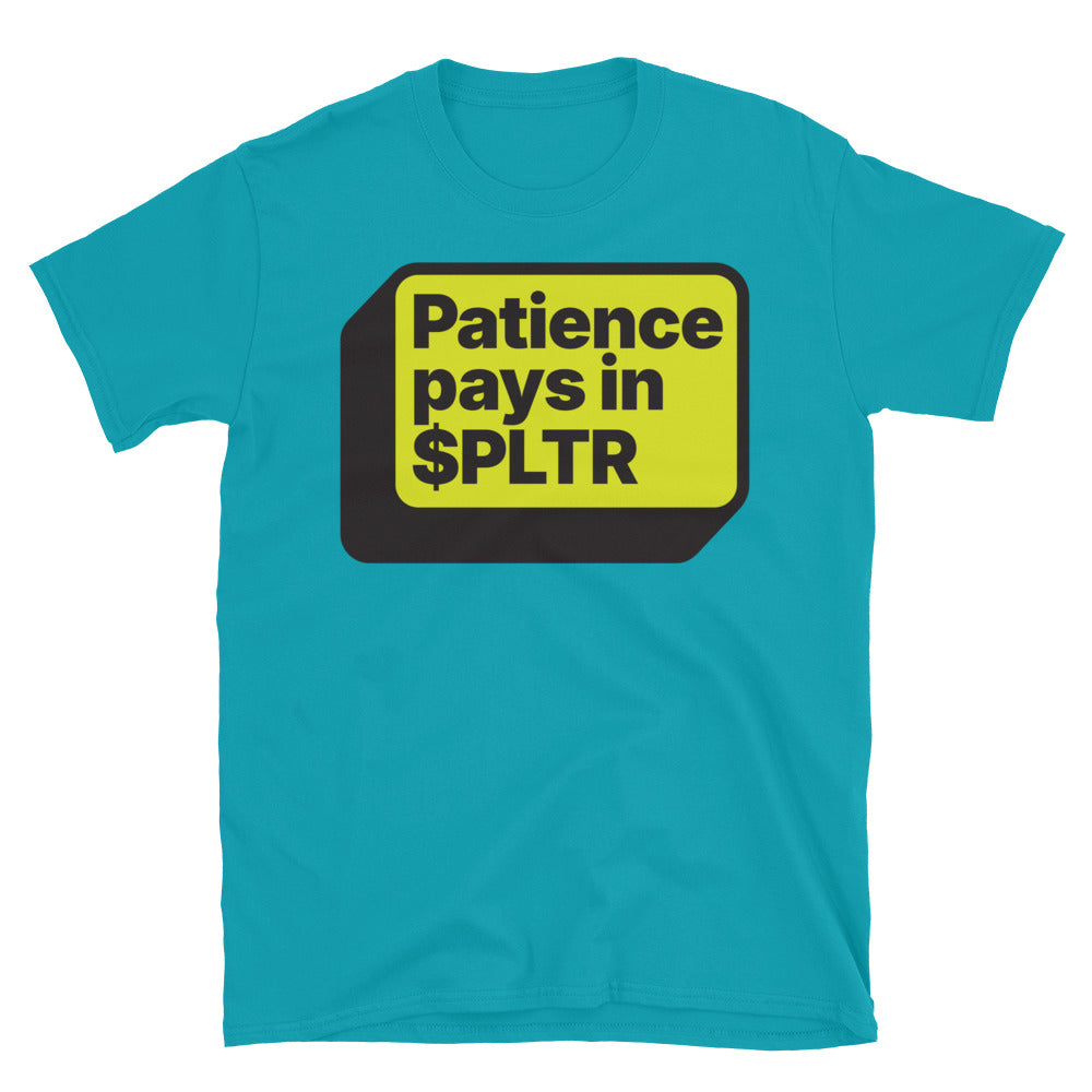 Patience Pays In $PLTR T-Shirt