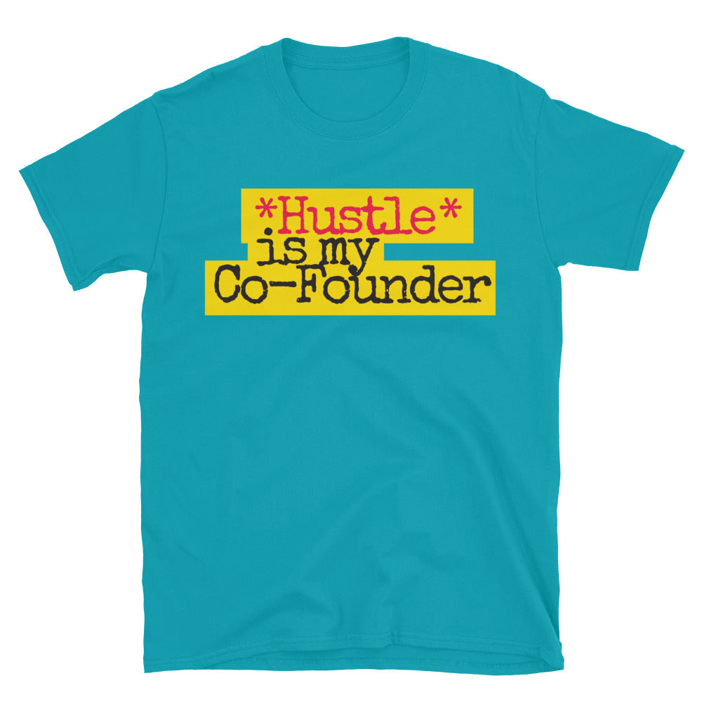 Hustle Is My Co-Founder T-Shirt