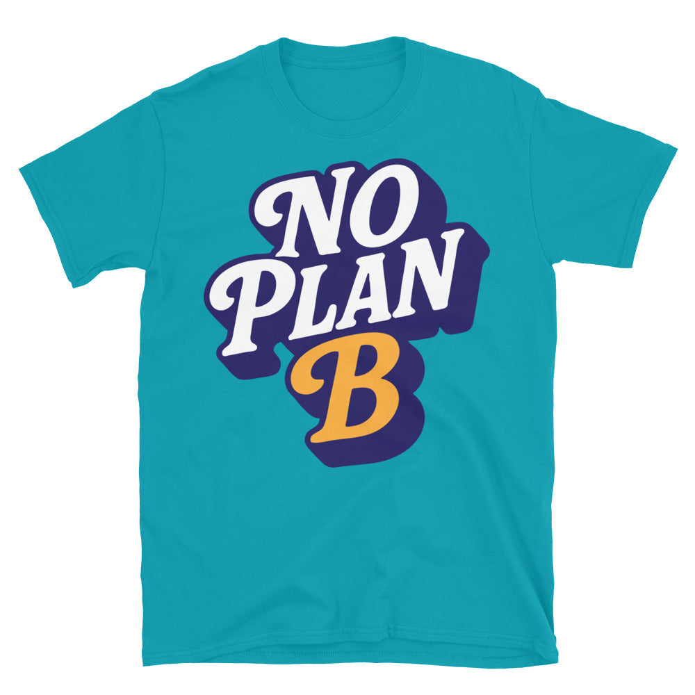 No Plan B T-Shirt