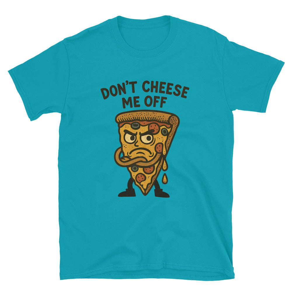 Don't Cheese Me Off T-Shirt