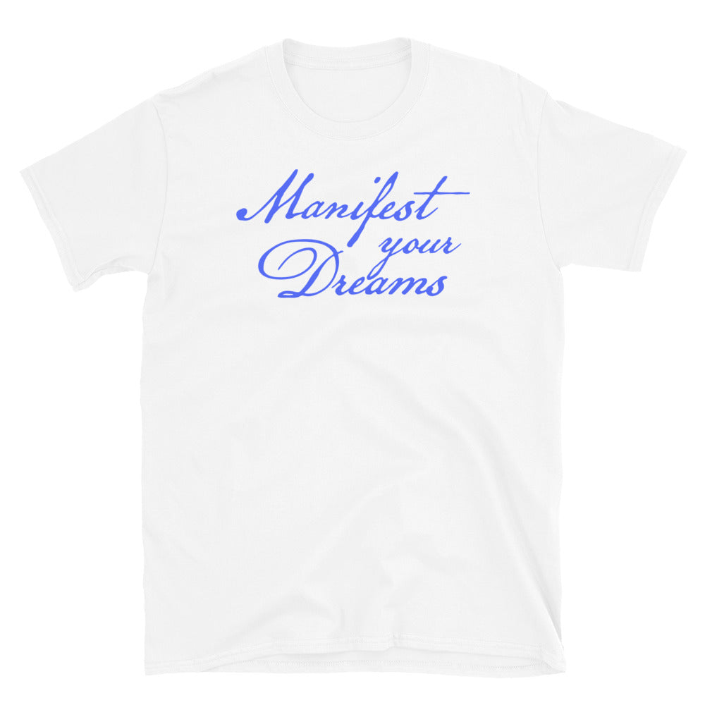 Manifest Your Dreams T-Shirt