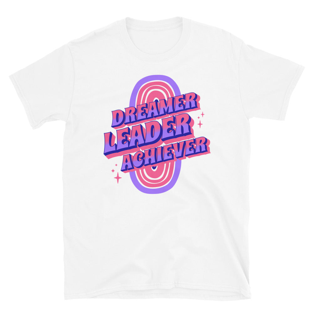 Dreamer Leader Achiever T-Shirt
