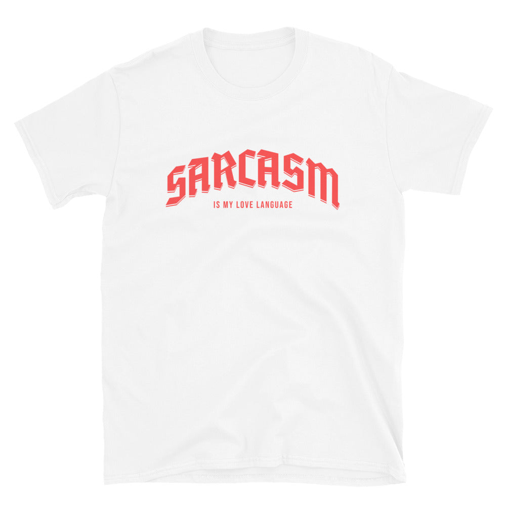 Sarcasm Is My Love Language T-Shirt