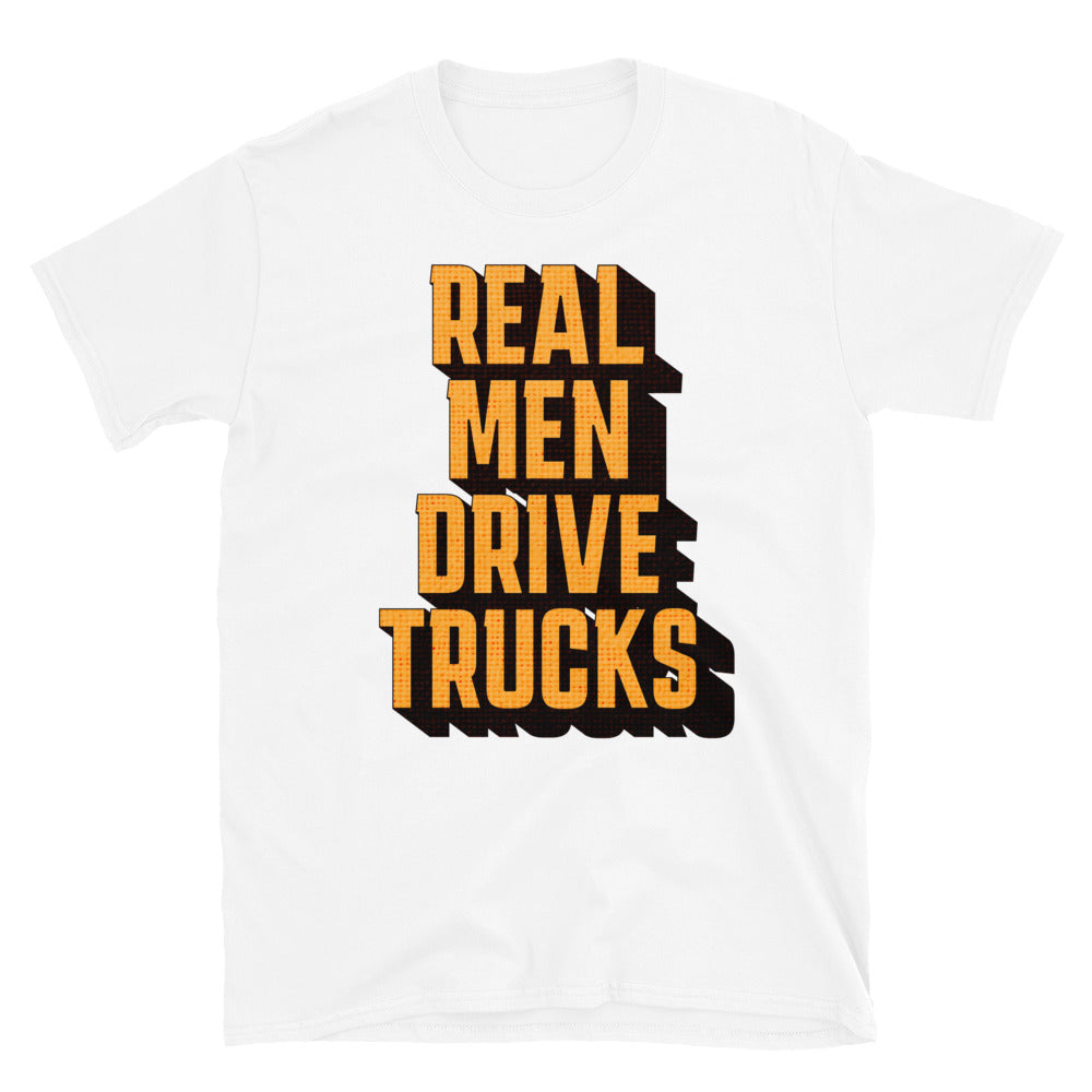 Real Men Drive Trucks T-Shirt