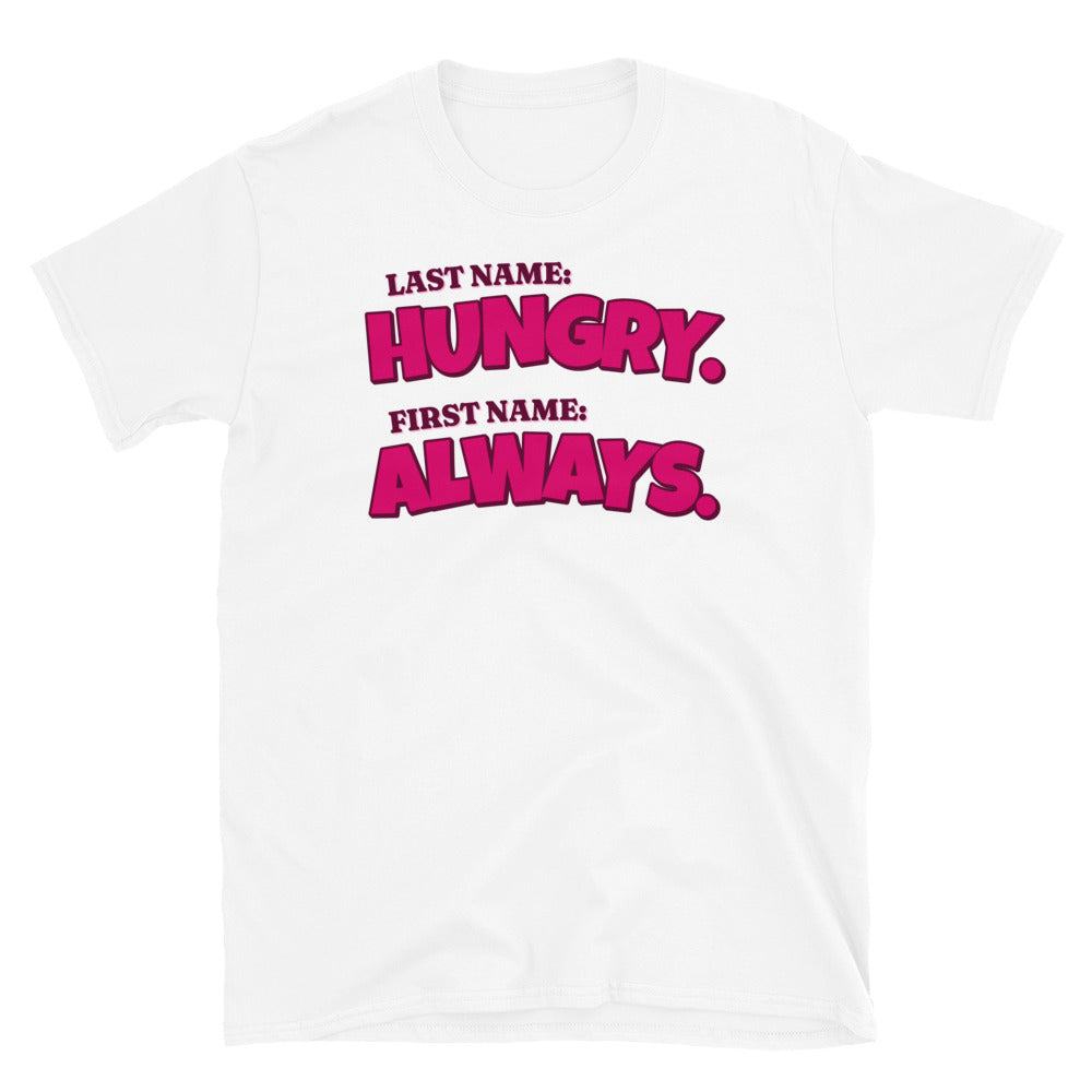 Always Hungry T-Shirt