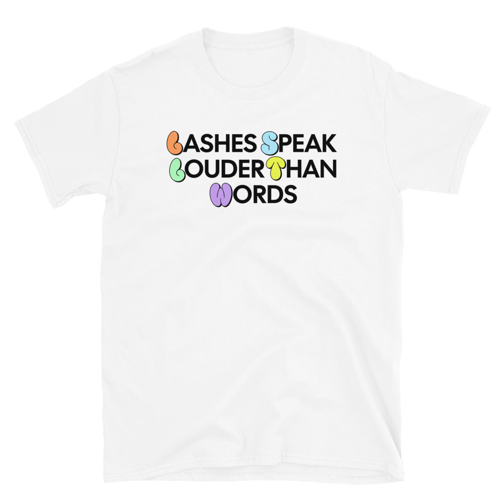 Lashes Speak Louder Than Words T-Shirt