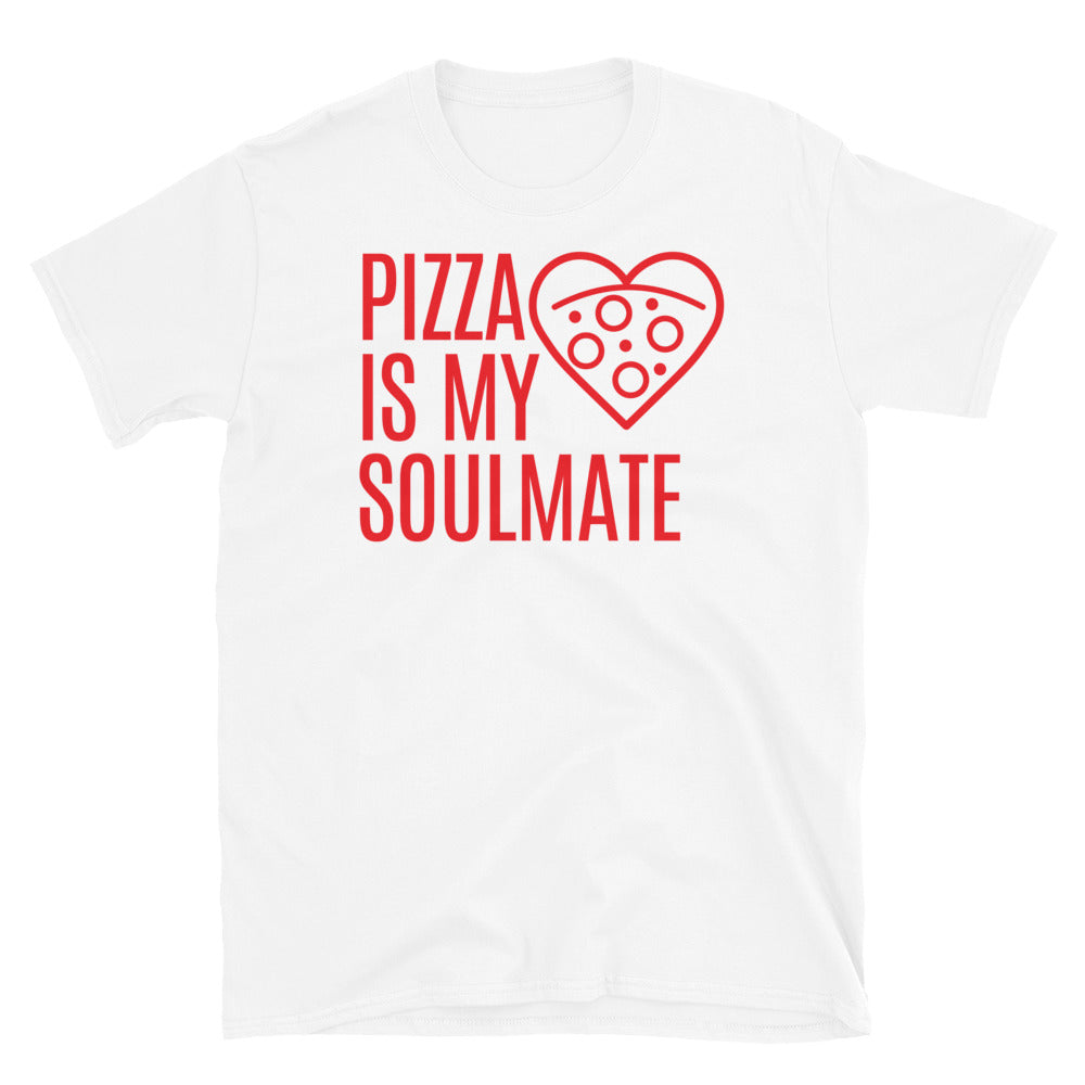 Pizza Is My Soulmate T-Shirt