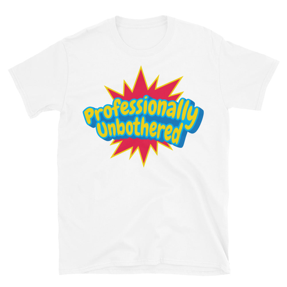 Professionally Unbothered T-Shirt