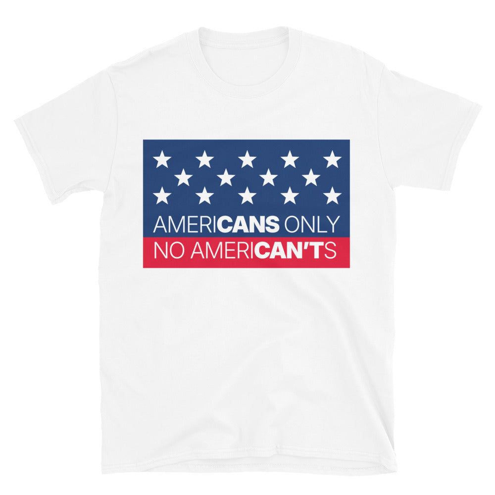 AmeriCANS Only Ã¢â‚¬â€œ No AmeriCANÃ¢â‚¬â„¢Ts T-Shirt