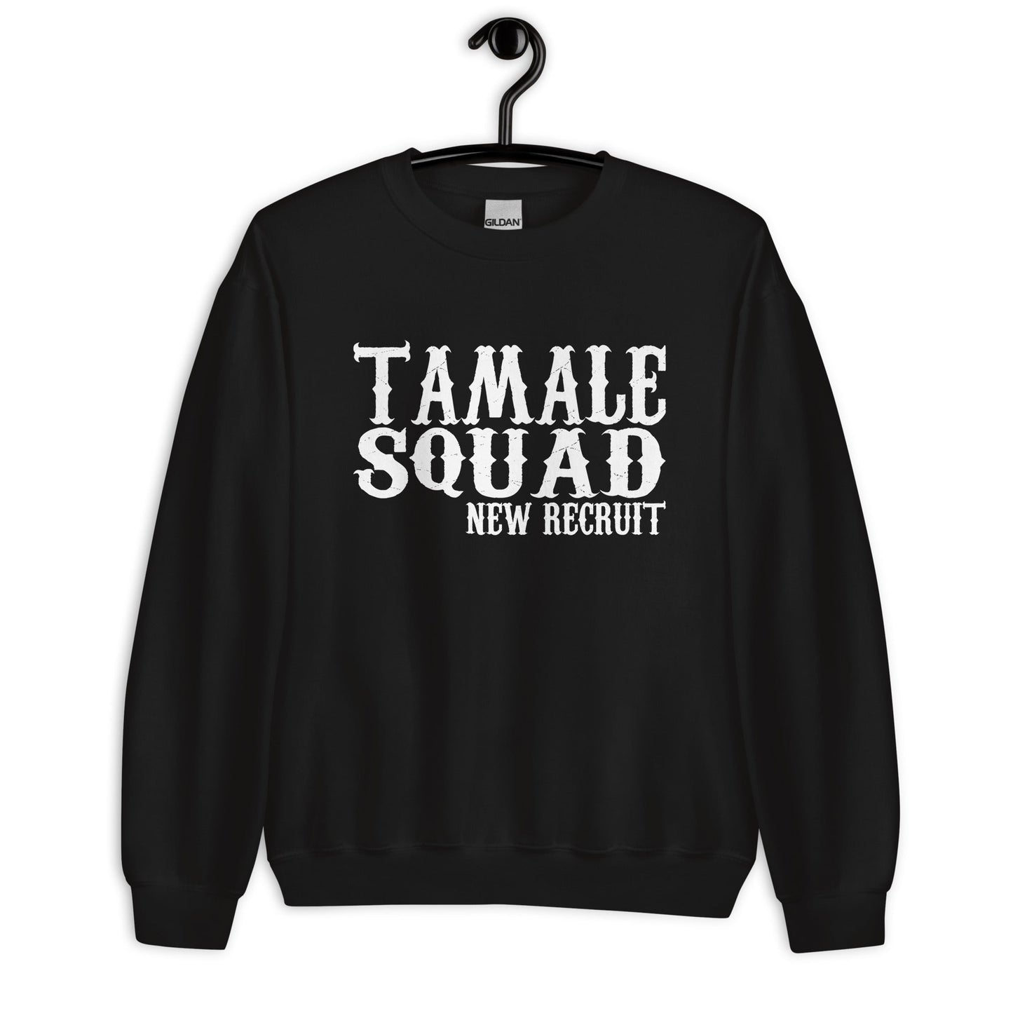 Tamale Squad New Recruit Sweatshirt