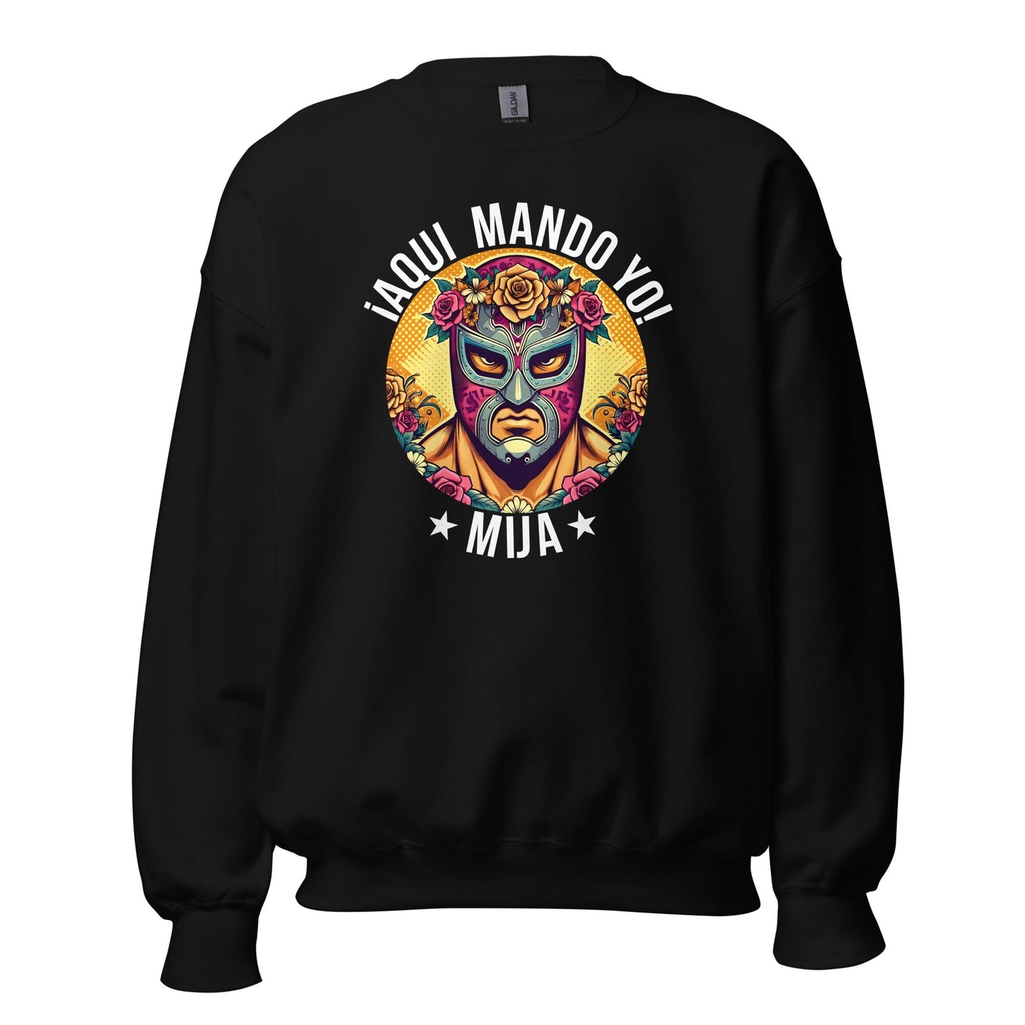 Â¡Aqui Mando Yo! Mija Sweatshirt