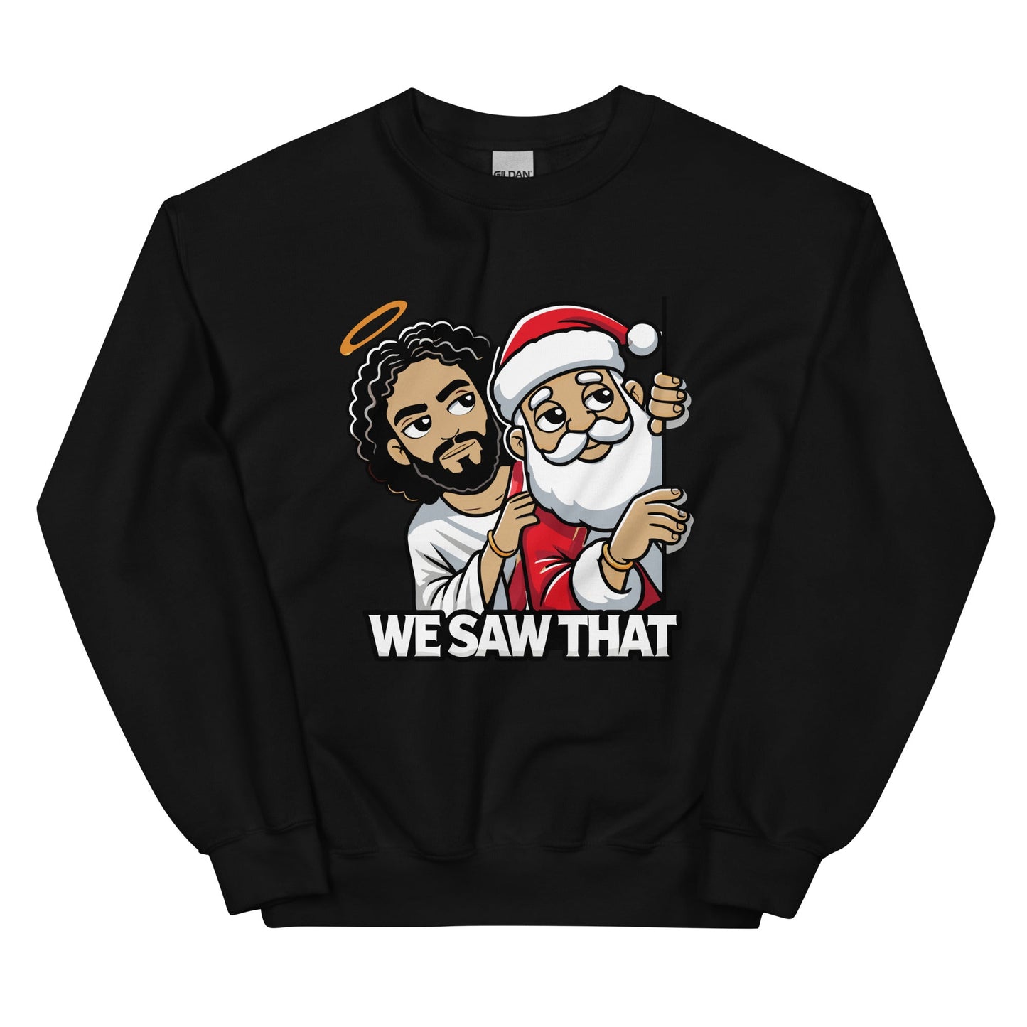 We Saw That Jesus & Santa Sweatshirt
