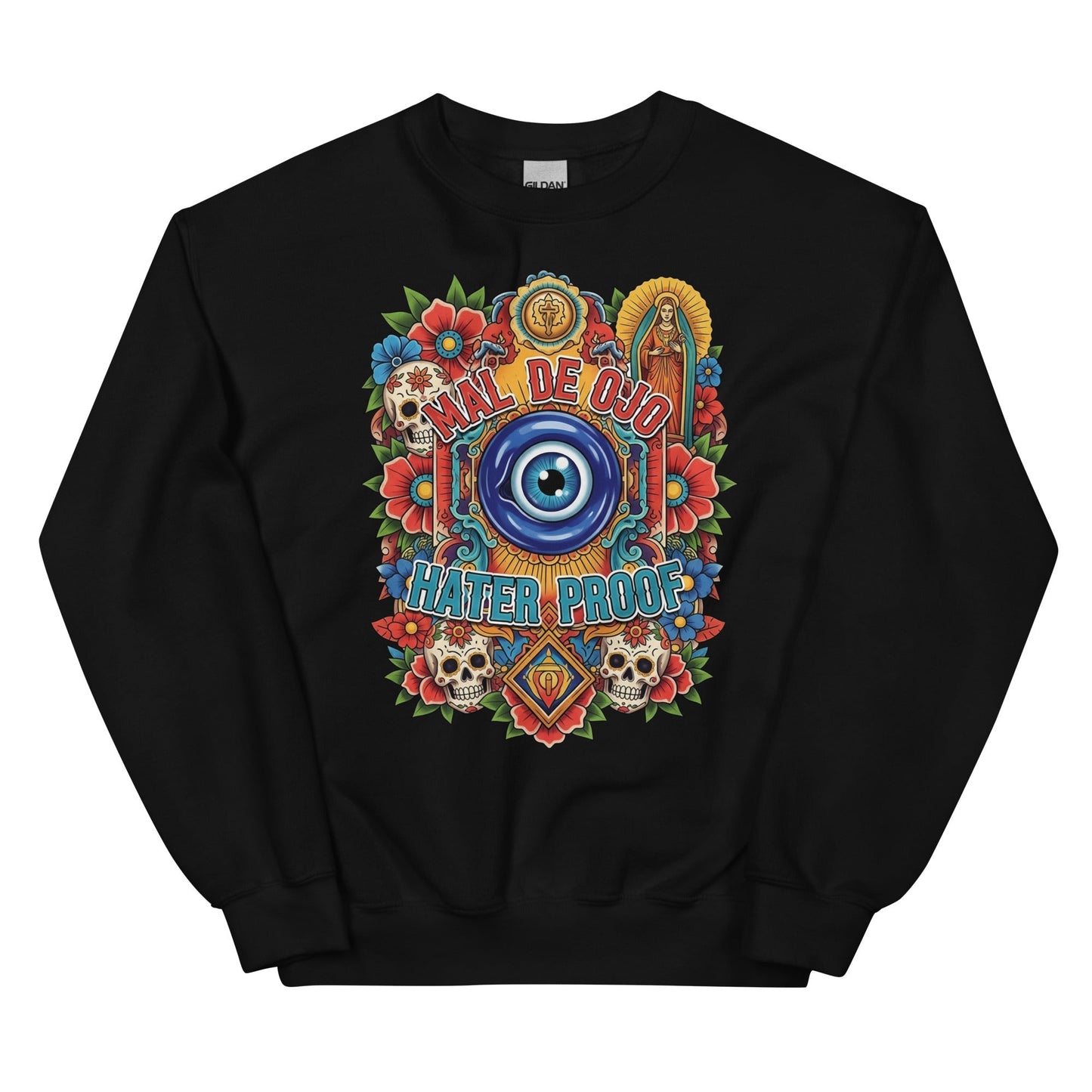Mal De Ojo Hater Proof Sweatshirt