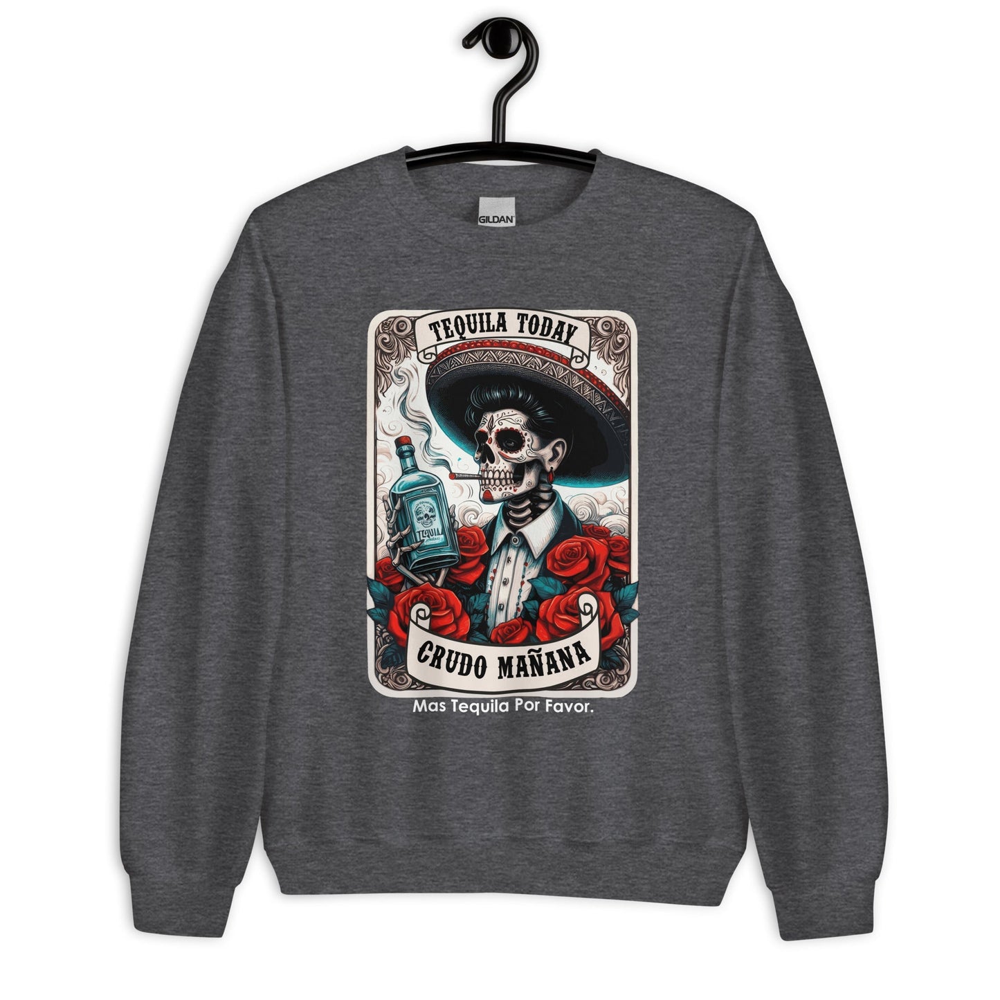 Tequila Today Crudo MaÃ±ana Unisex Sweatshirt
