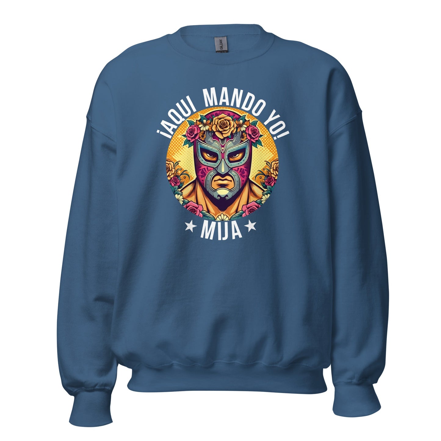 Â¡Aqui Mando Yo! Mija Sweatshirt