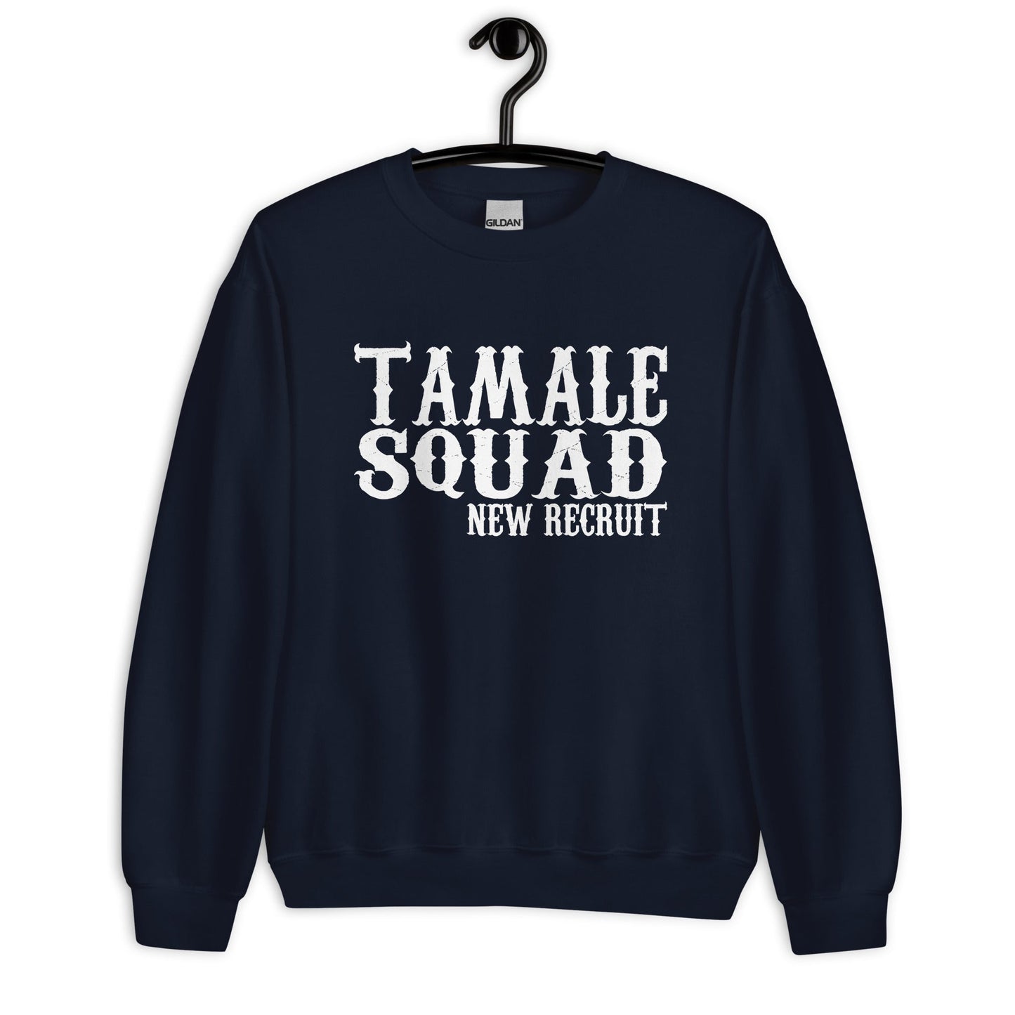 Tamale Squad New Recruit Sweatshirt