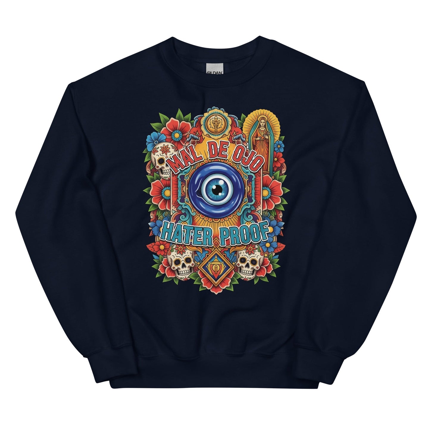 Mal De Ojo Hater Proof Sweatshirt