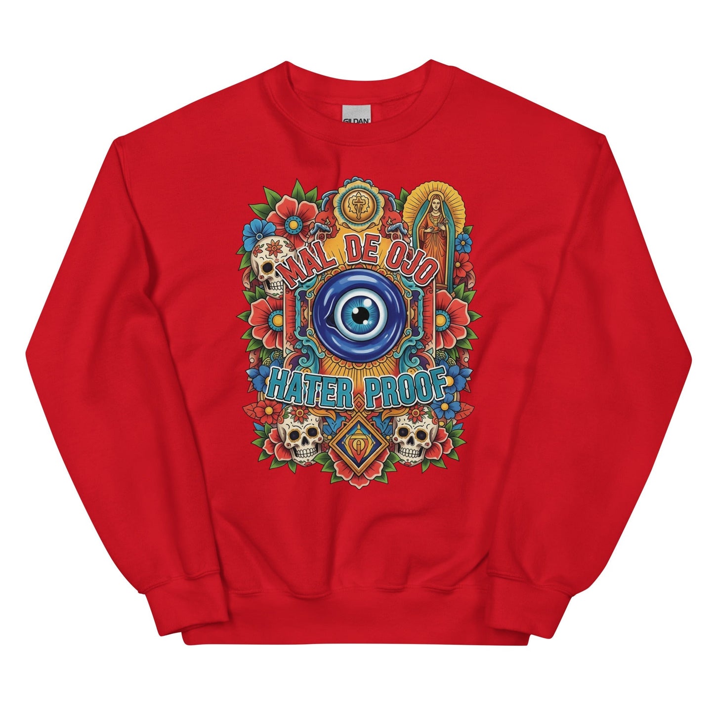 Mal De Ojo Hater Proof Sweatshirt