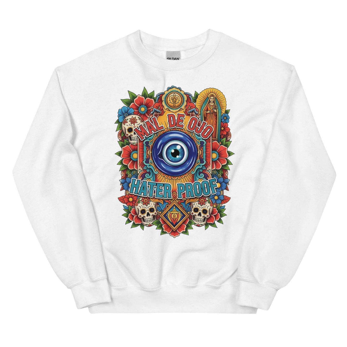Mal De Ojo Hater Proof Sweatshirt
