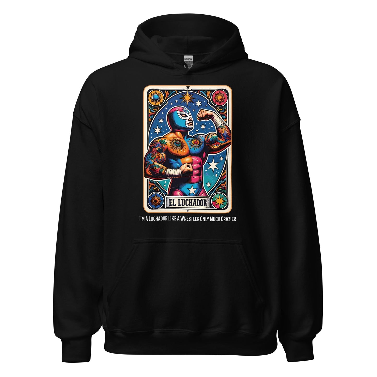 I'm A Luchador Like A Wrestler Only Much Crazier Hoodie