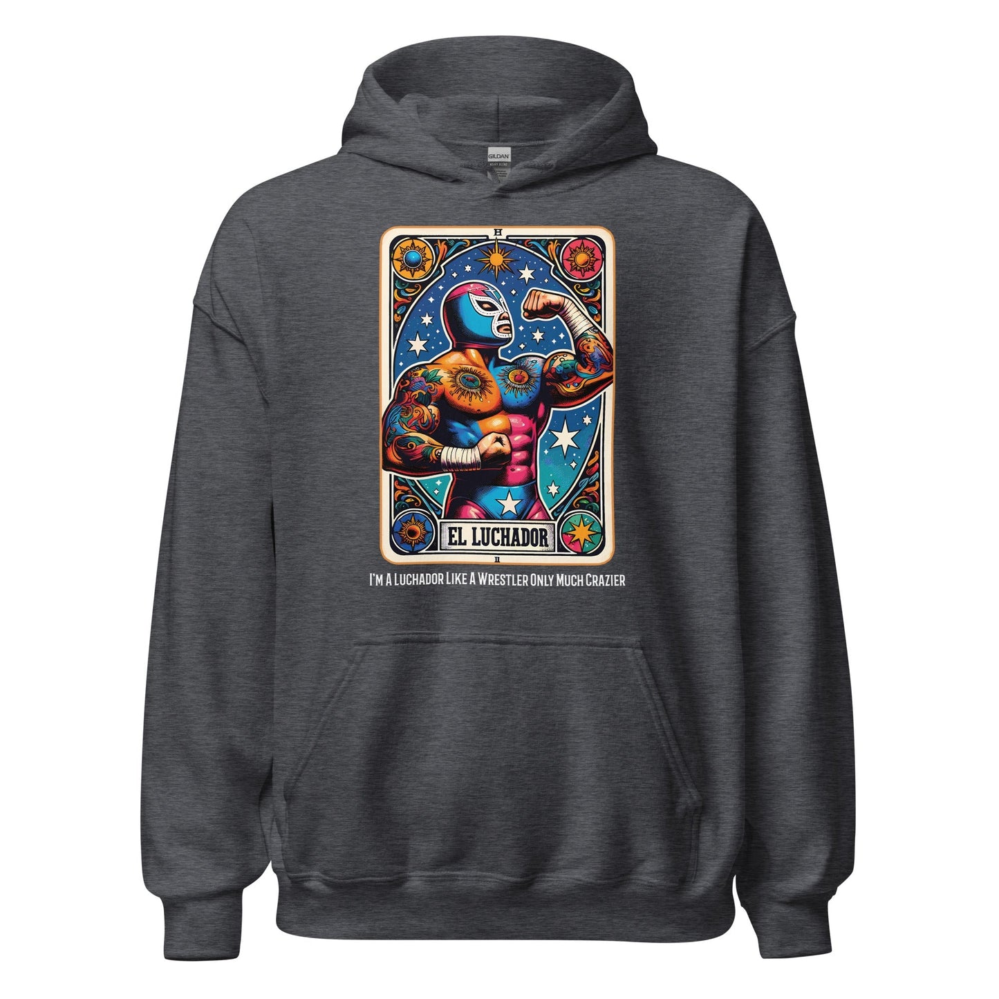 I'm A Luchador Like A Wrestler Only Much Crazier Hoodie