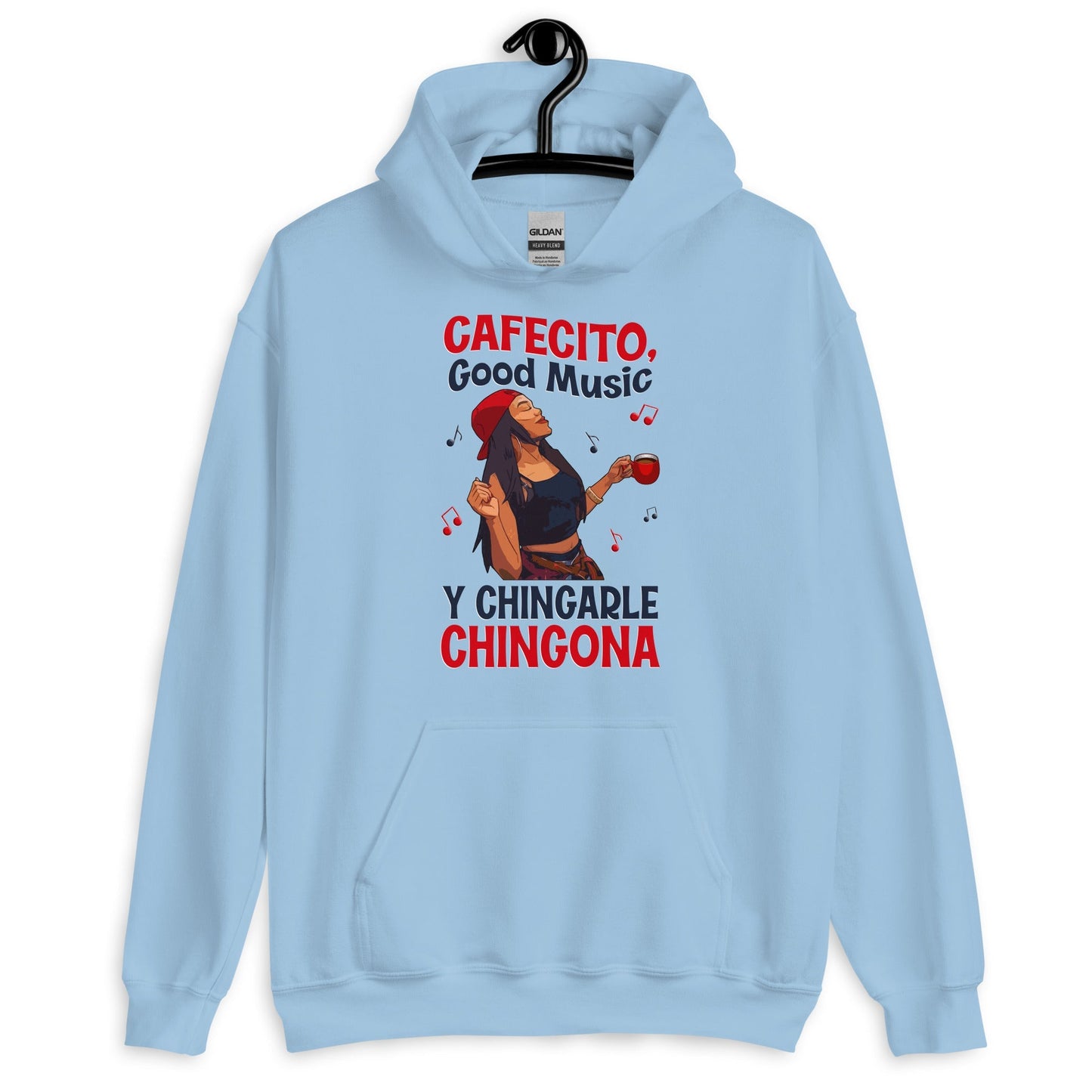 Cafecito, Good Music Y Chingarle Chingona Hoodie