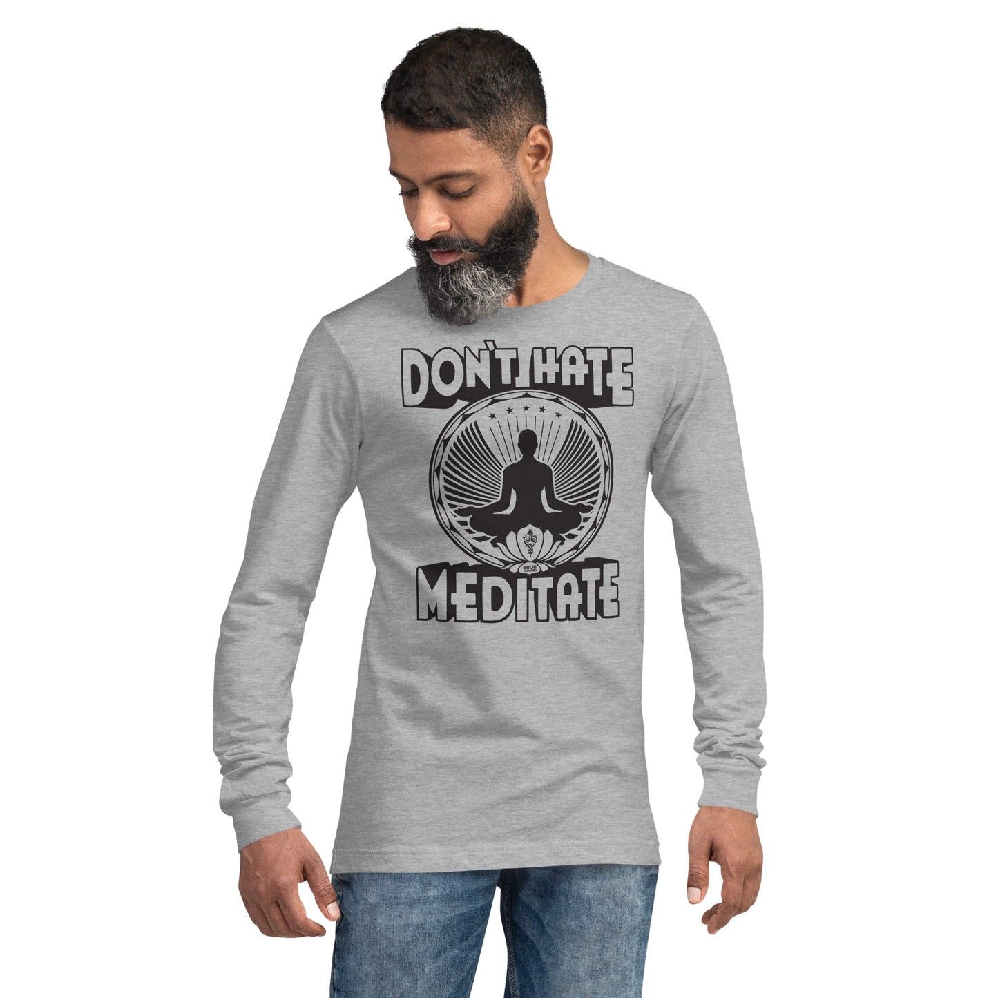 Unisex Don't Hate Meditate Long Sleeve T-shirt