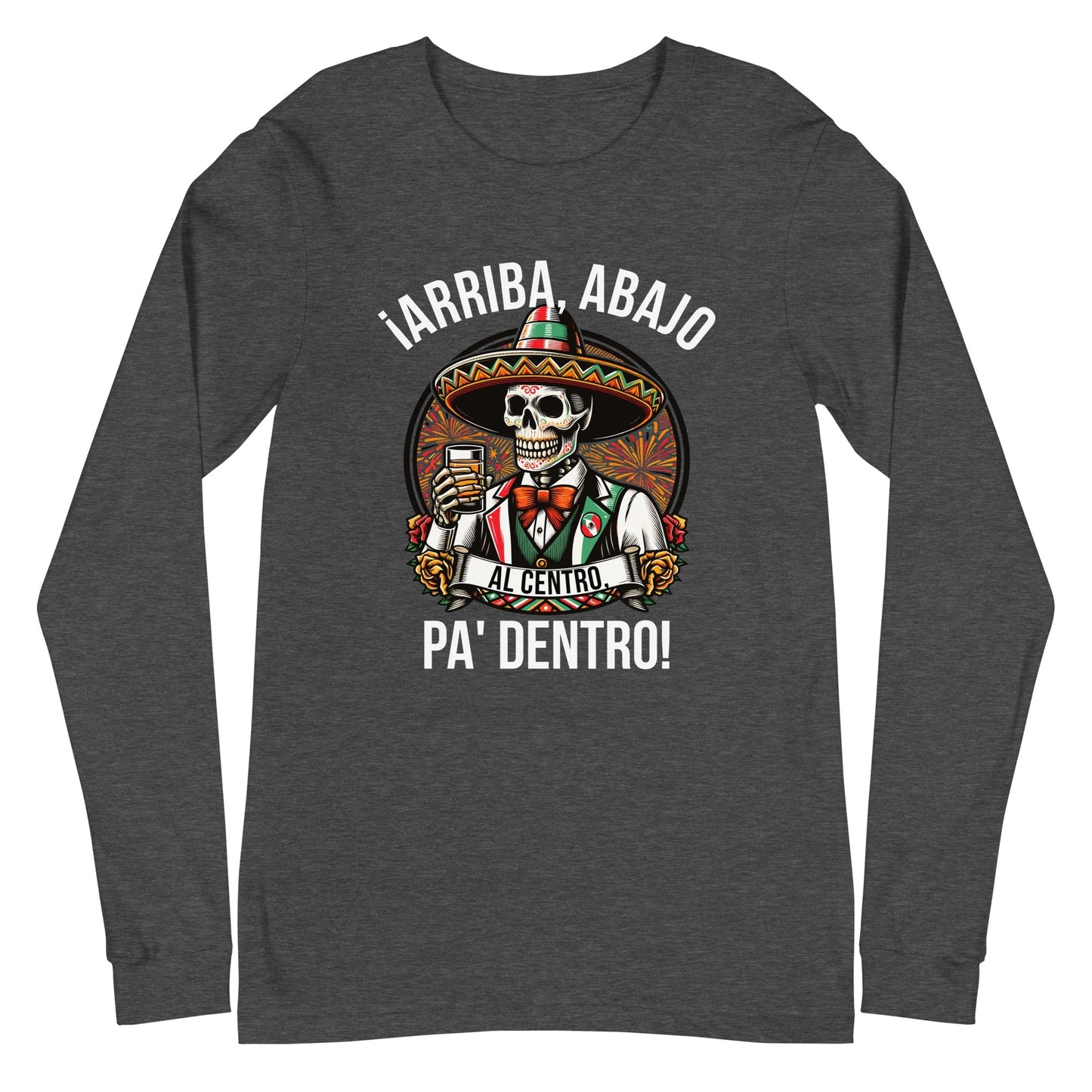 Arriba Abajo Al Centro Pa Dentro Long Sleeve Tee