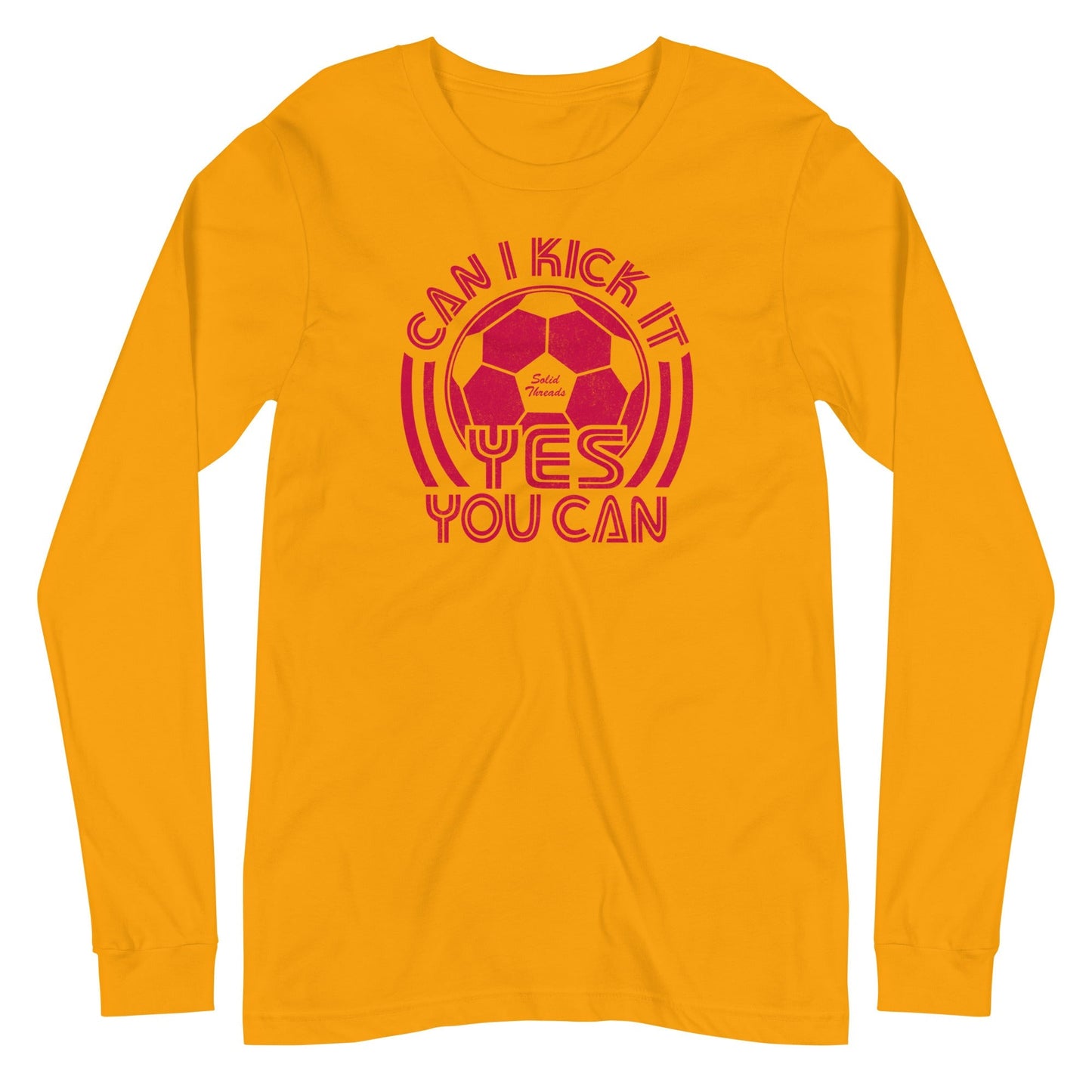 Can I Kick It Yes You Can Long Sleeve T-shirt