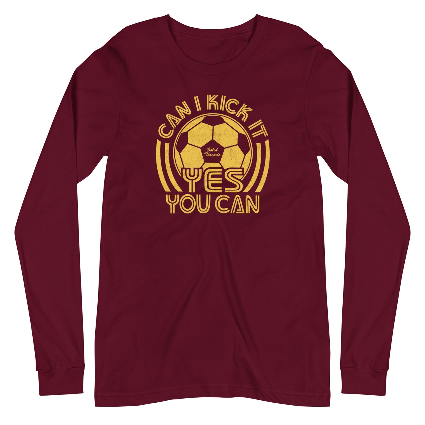 Can I Kick It Yes You Can Long Sleeve T-shirt