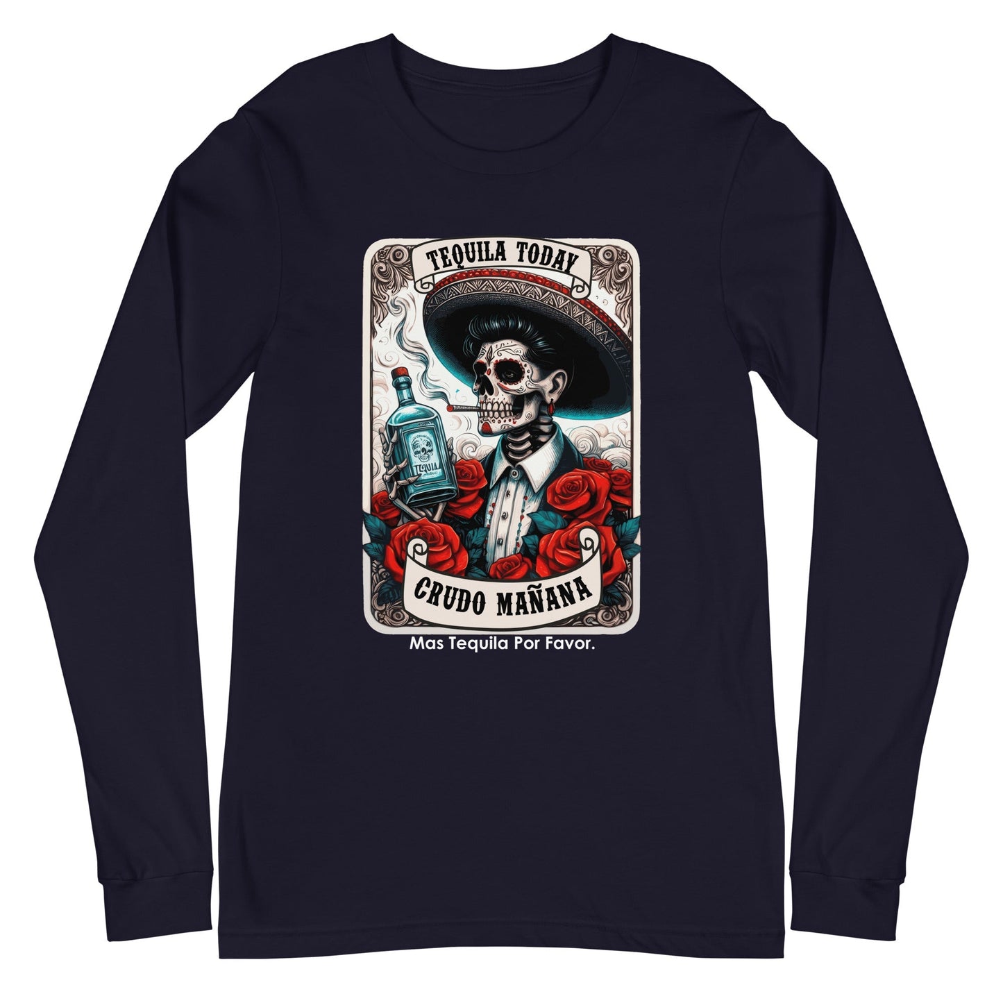 Tequila Today Crudo MaÃ±ana Unisex Long Sleeve Tee