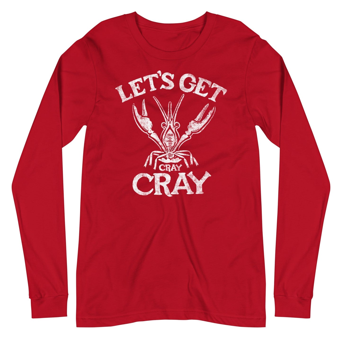 Let's Get Cray Cray Long Sleeve T-shirt