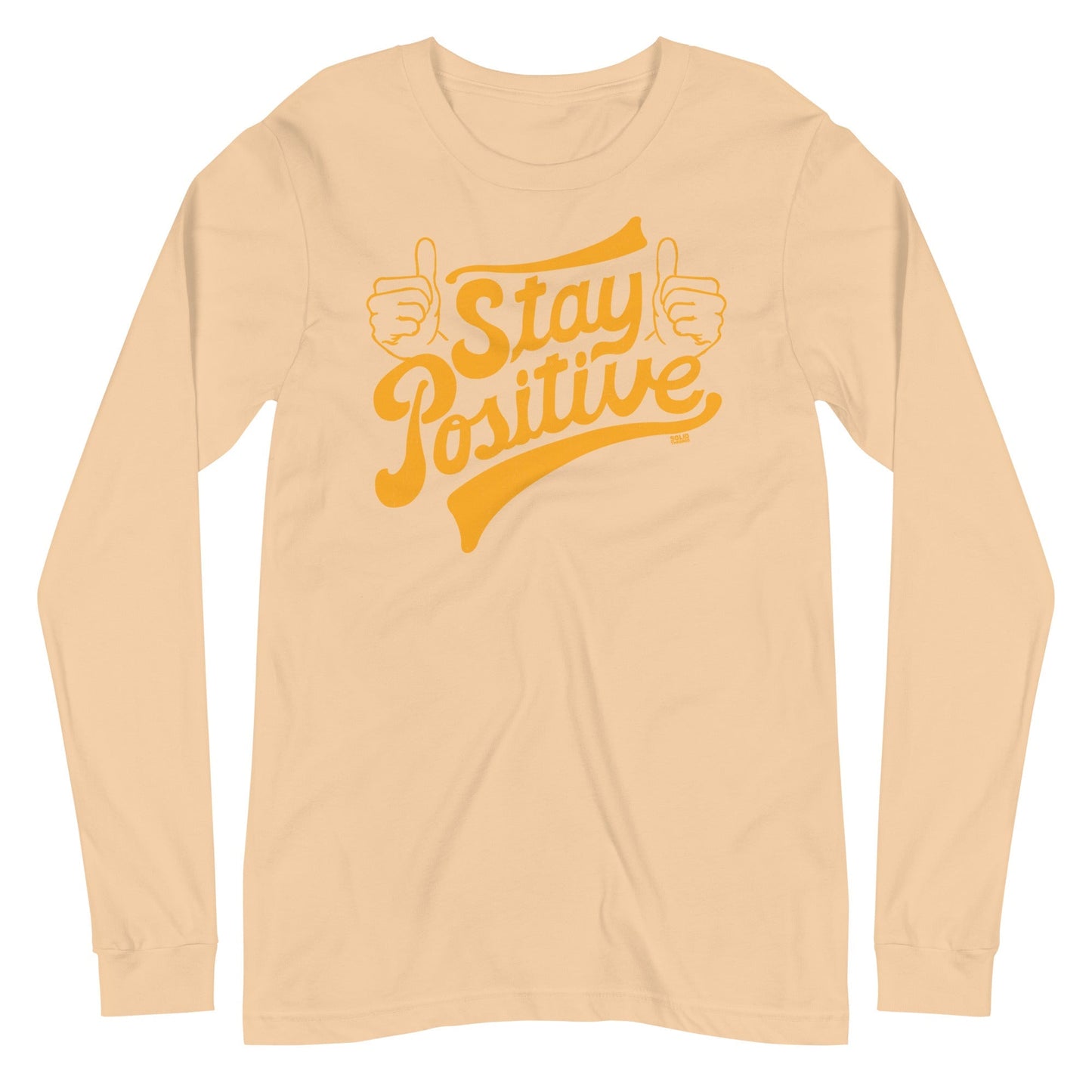 Unisex Stay Positive Long Sleeve T-shirt