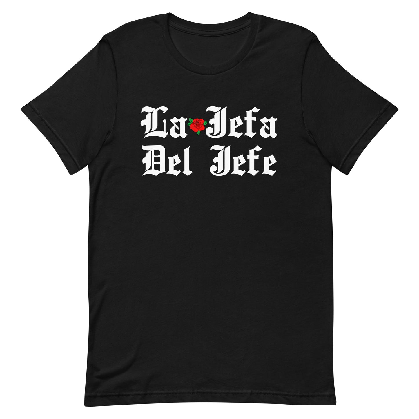 La Jefa Del Jefe Unisex T-Shirt Style003